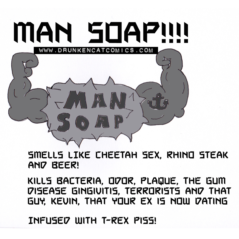 I Don’t Use Soap Unless it Kills Things!